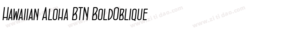 Hawaiian Aloha BTN BoldOblique字体转换
